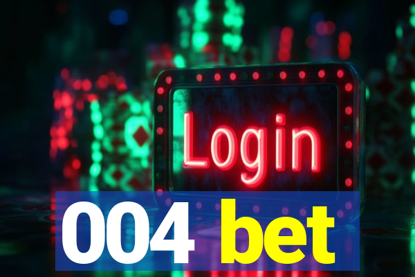 004 bet