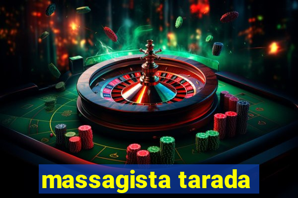 massagista tarada