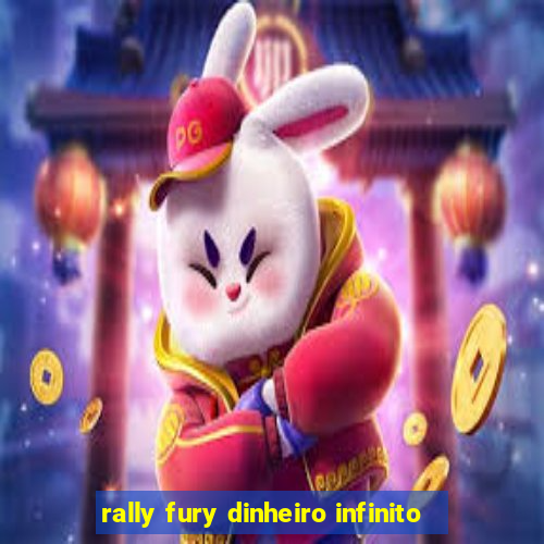 rally fury dinheiro infinito