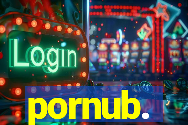 pornub.
