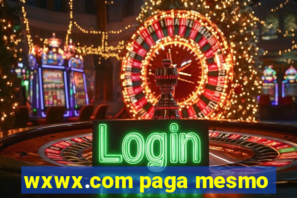 wxwx.com paga mesmo