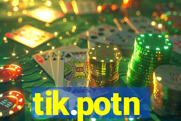 tik.potn