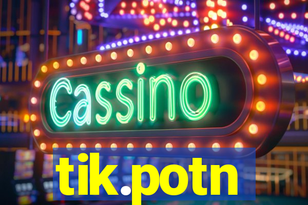 tik.potn
