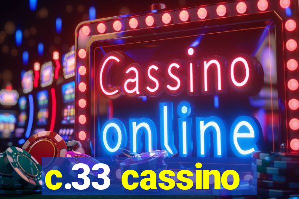 c.33 cassino