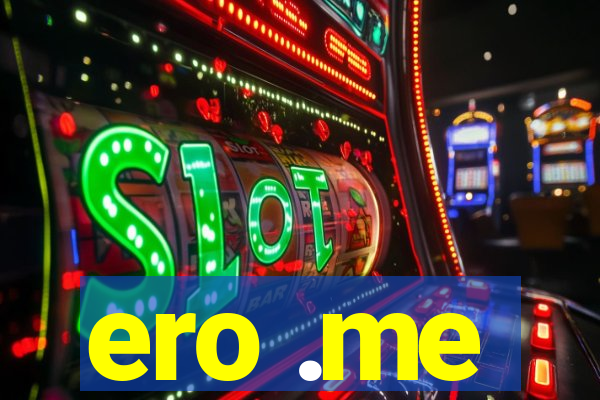 ero .me