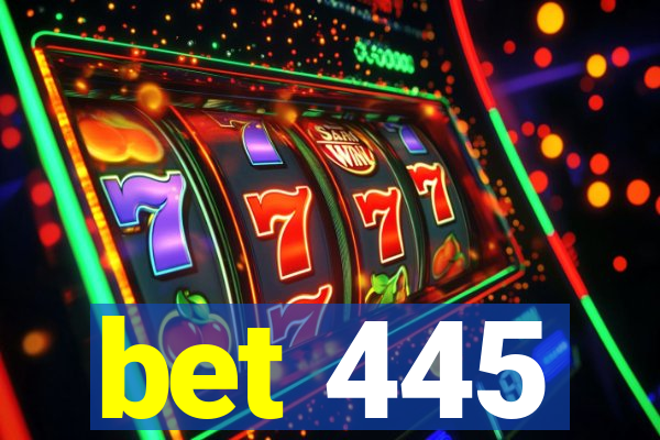 bet 445
