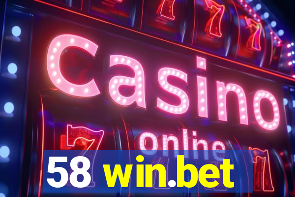 58 win.bet