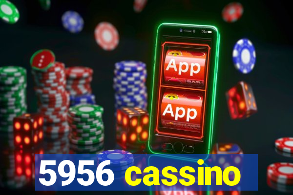 5956 cassino