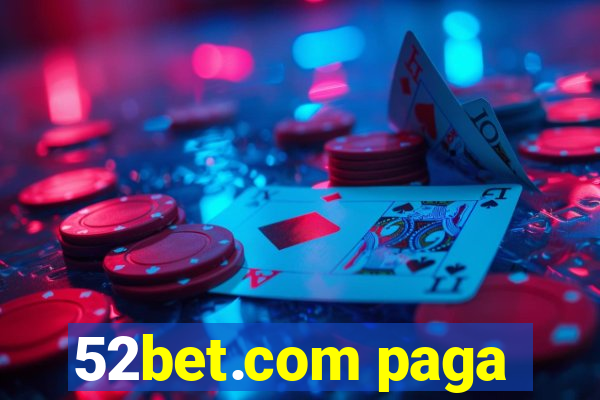 52bet.com paga