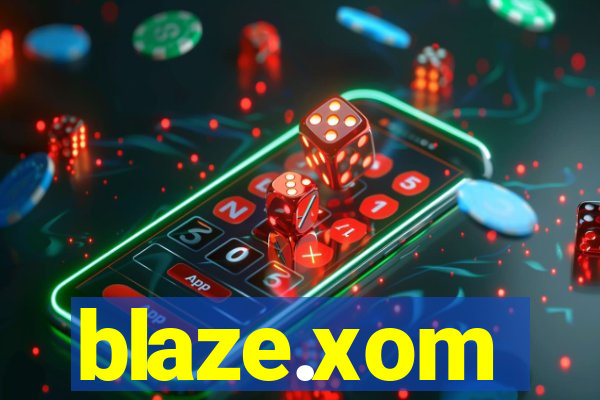 blaze.xom