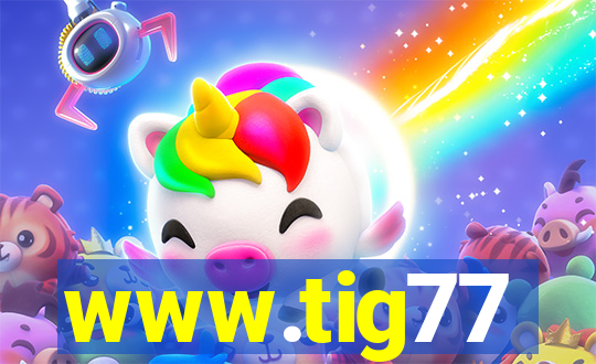 www.tig77