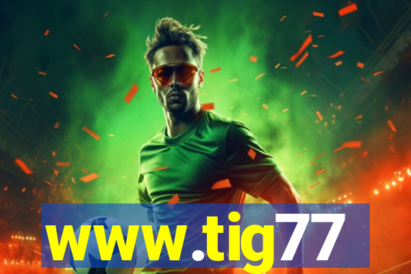 www.tig77