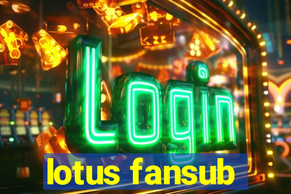 lotus fansub