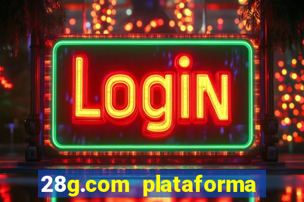 28g.com plataforma de jogos