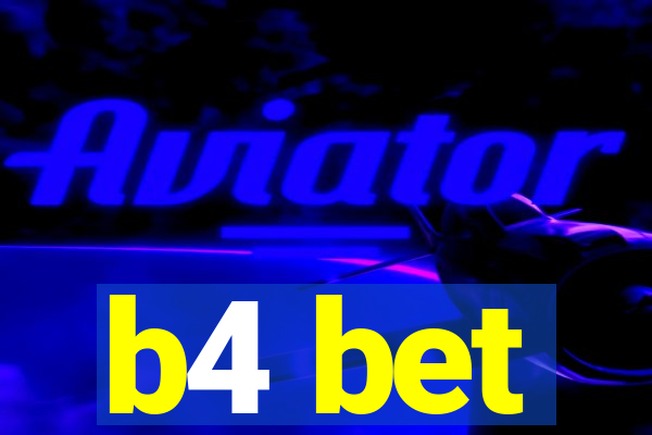 b4 bet