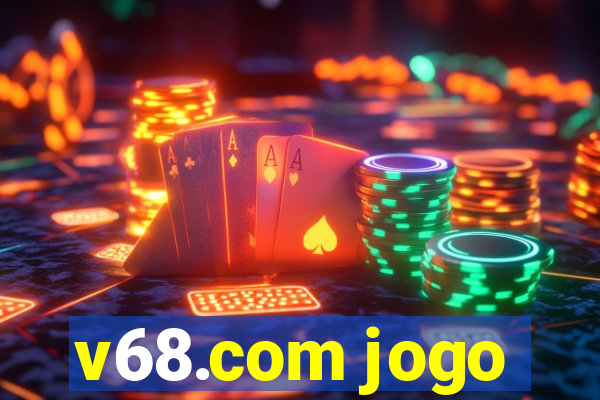 v68.com jogo