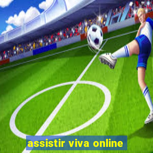 assistir viva online