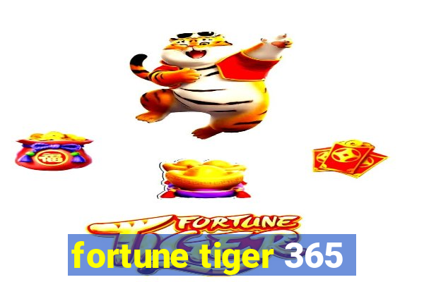 fortune tiger 365