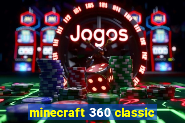 minecraft 360 classic