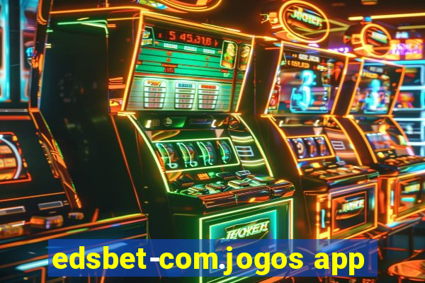 edsbet-com.jogos app