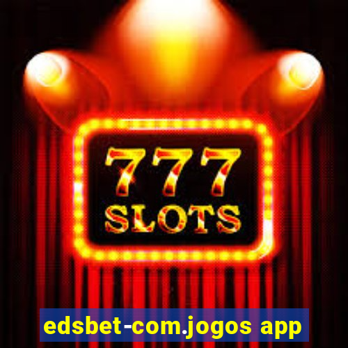 edsbet-com.jogos app