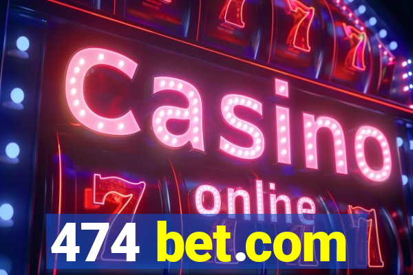 474 bet.com
