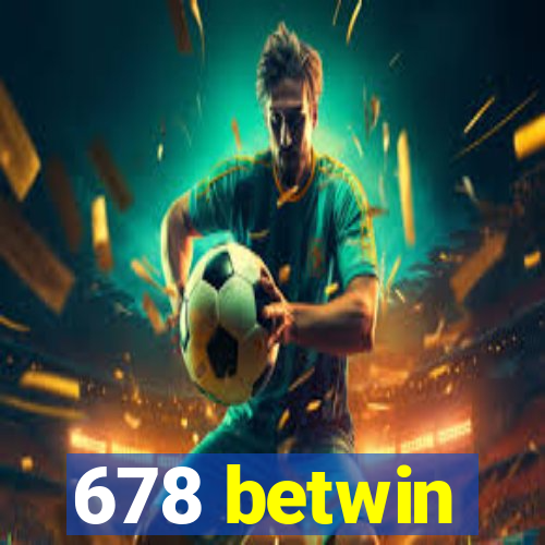 678 betwin