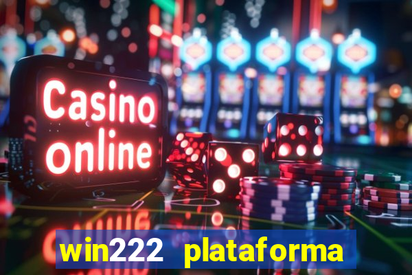 win222 plataforma de jogos