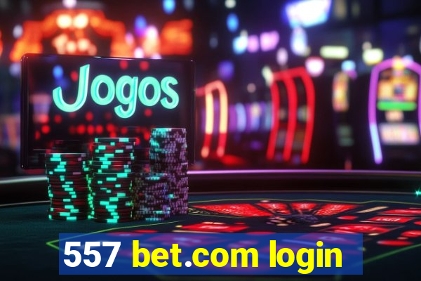 557 bet.com login
