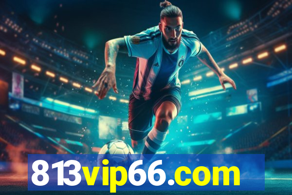813vip66.com