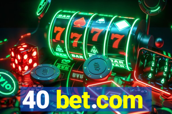 40 bet.com