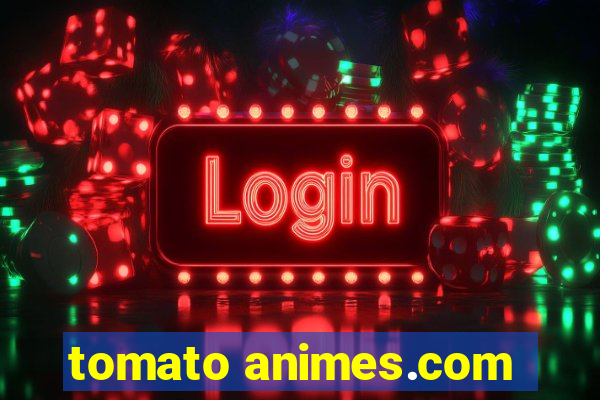 tomato animes.com