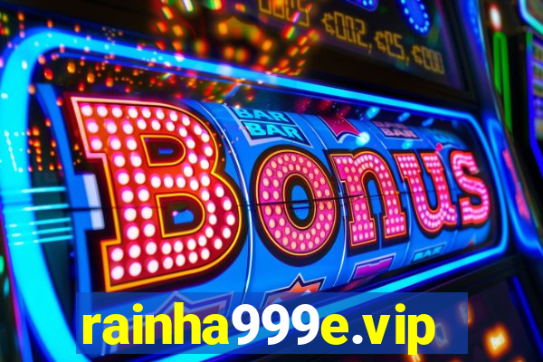 rainha999e.vip
