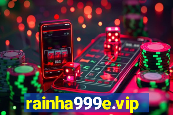 rainha999e.vip