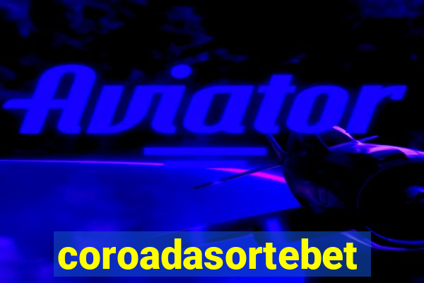 coroadasortebet.com