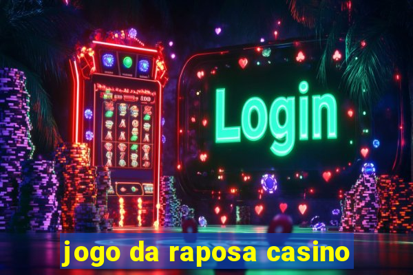 jogo da raposa casino