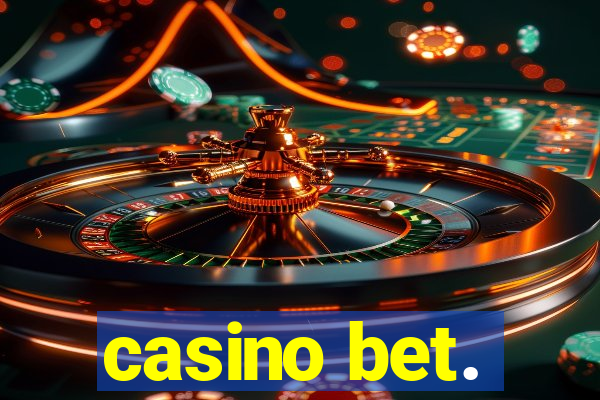 casino bet.