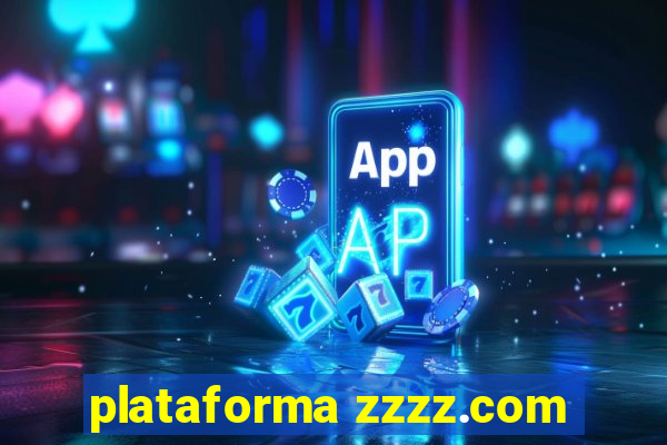 plataforma zzzz.com