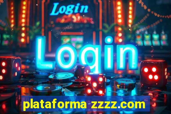 plataforma zzzz.com