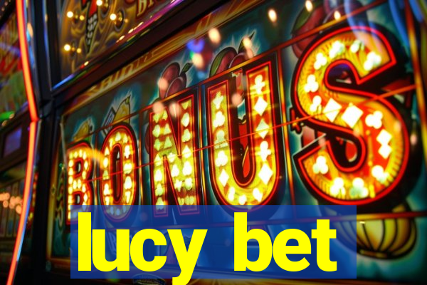 lucy bet