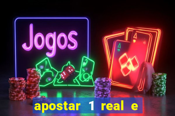 apostar 1 real e ganhar dinheiro