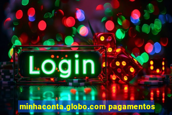 minhaconta.globo.com pagamentos