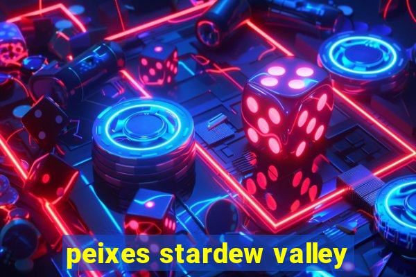 peixes stardew valley