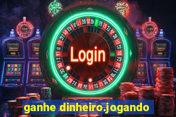 ganhe dinheiro.jogando