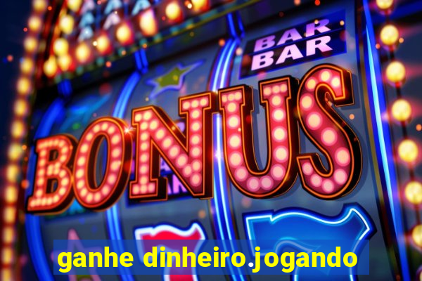 ganhe dinheiro.jogando