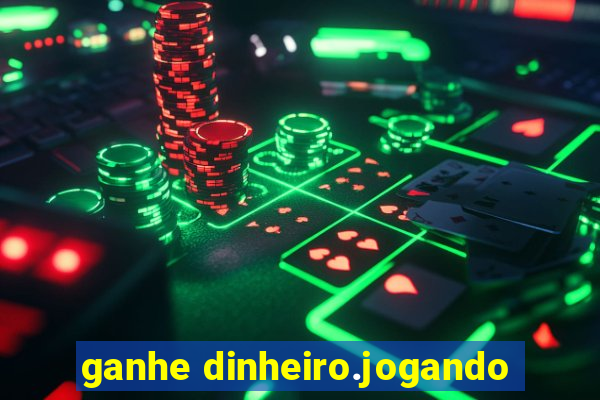 ganhe dinheiro.jogando