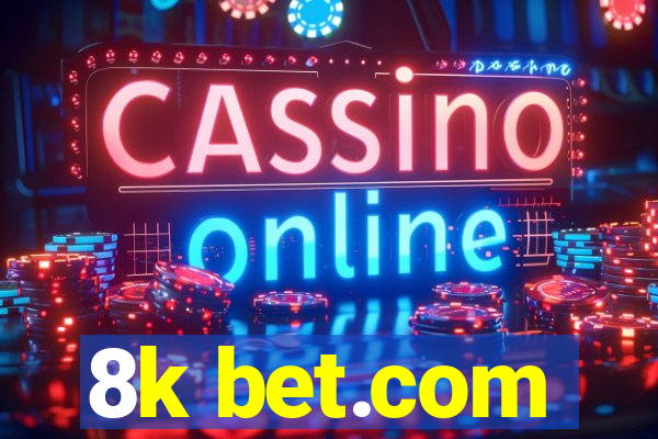 8k bet.com