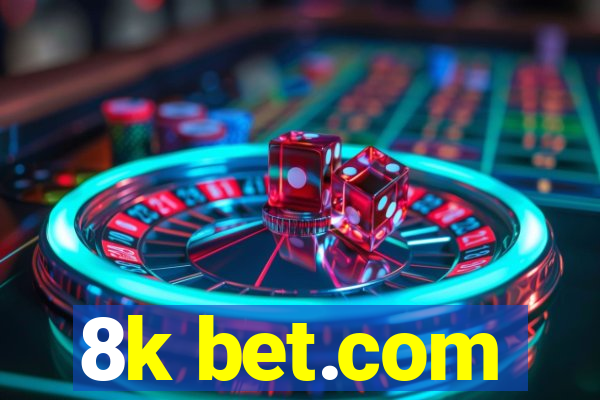 8k bet.com