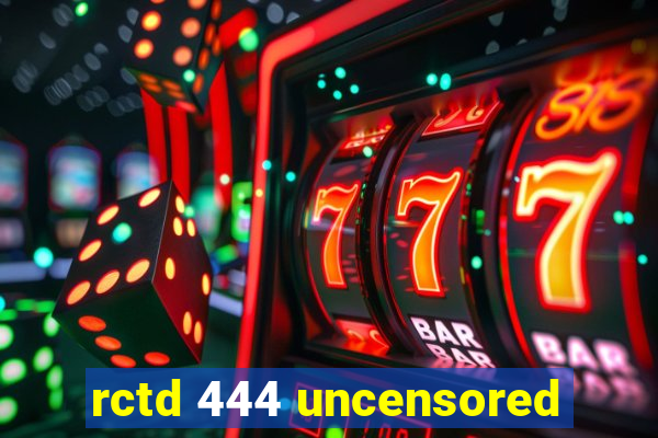 rctd 444 uncensored