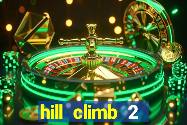 hill climb 2 dinheiro infinito